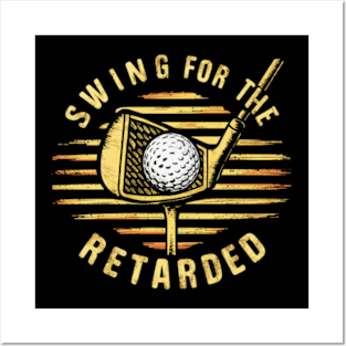 swing for the retarded Posters and Art